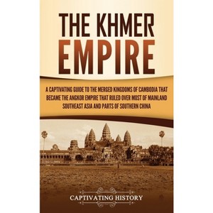 The Khmer Empire - by Captivating History - 1 of 1