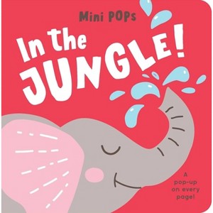 Mini Pops: In the Jungle! - (Board Book) - 1 of 1
