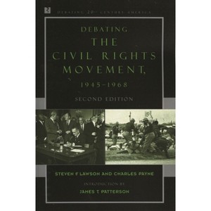 Debating the Civil Rights Movement, 1945-1968 - (Debating Twentieth-Century America) 2nd Edition by  Steven F Lawson & Charles M Payne (Paperback) - 1 of 1