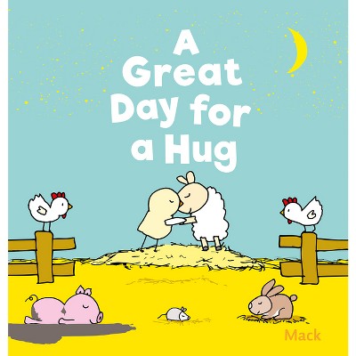 A Great Day for a Hug - by  Mack Van Gageldonk (Board Book)