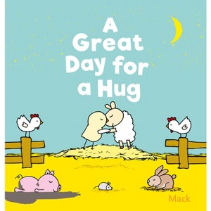 A Great Day for a Hug - by  Mack Van Gageldonk (Board Book) - 1 of 1