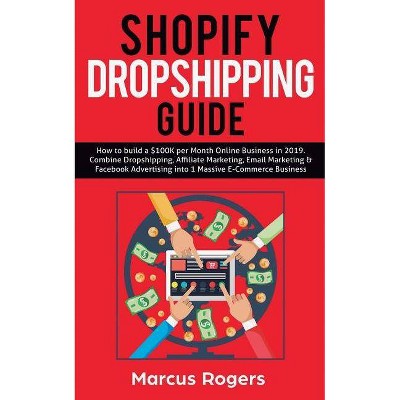 Shopify Dropshipping Guide - by  Marcus Rogers (Paperback)