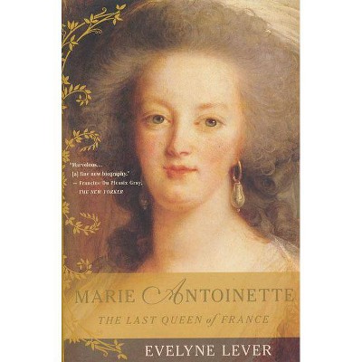 Marie Antoinette - by  Evelyne Lever (Paperback)