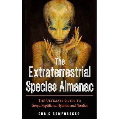 The Extraterrestrial Species Almanac - (Mufon) by  Craig Campobasso (Paperback)