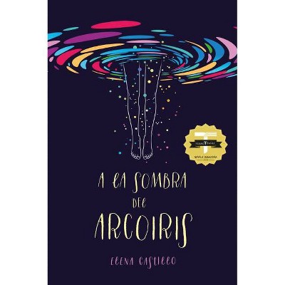 A la Sombra del Arcoiris - by  Elena Castillo (Paperback)