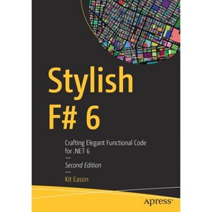 Stylish F# 6 - 2nd Edition by  Kit Eason (Paperback) - 1 of 1