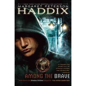 Among the Brave - (Shadow Children) by Margaret Peterson Haddix - 1 of 1