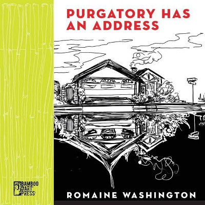 Purgatory Has an Address - by  Romaine Washington (Paperback)