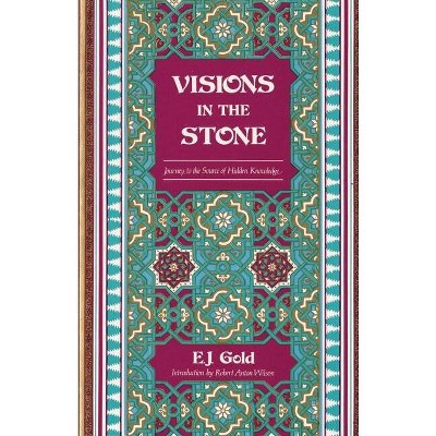 Visions in the Stone - 2nd Edition by  E J Gold (Paperback)