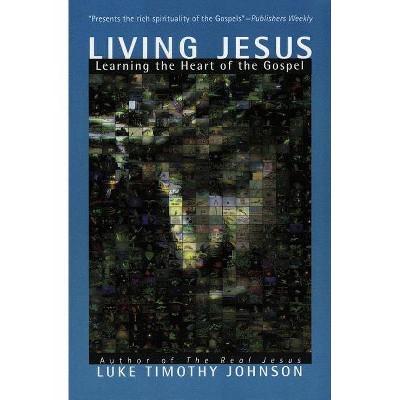 Living Jesus - by  Luke Timothy Johnson (Paperback)