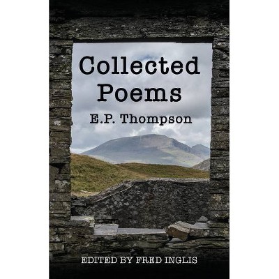 Collected Poems - by  E P Thompson (Paperback)