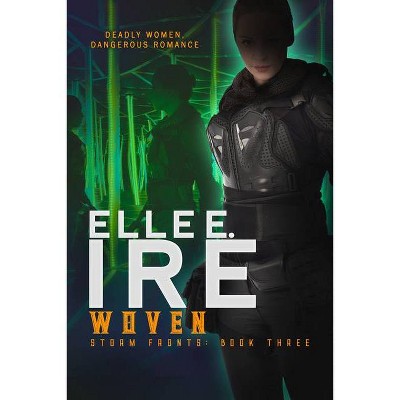 Woven, 3 - (Storm Fronts) by  Elle E Ire (Paperback)