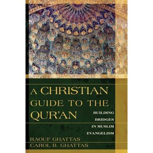 A Christian Guide to the Qur'an - by  Raouf Ghattas & Carol Ghattas (Paperback) - 1 of 1