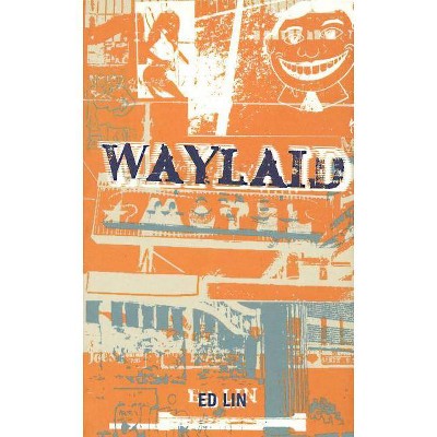 Waylaid - by  Ed Lin (Paperback)