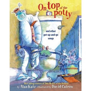 On Top of the Potty - by  Alan Katz (Hardcover) - 1 of 1