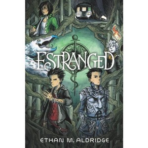 Estranged - by  Ethan M Aldridge (Hardcover) - 1 of 1