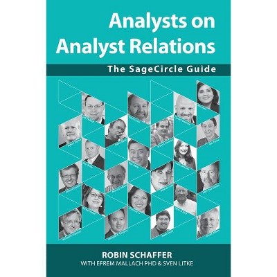 Analysts on Analyst Relations - by  Robin Schaffer (Paperback)