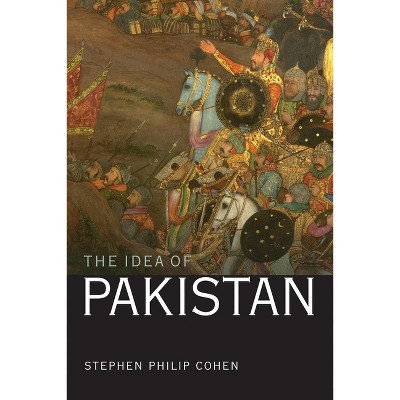 The Idea of Pakistan - 2nd Edition by  Stephen P Cohen (Paperback)
