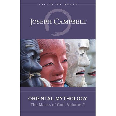 Oriental Mythology (the Masks of God, Volume 2) - by  Joseph Campbell (Hardcover)