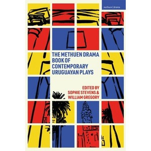 The Methuen Drama Book of Contemporary Uruguayan Plays - (Methuen Drama Play Collections) (Hardcover) - 1 of 1
