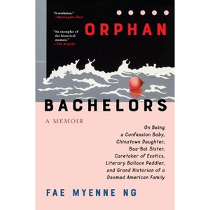Orphan Bachelors - by  Fae Myenne Ng (Hardcover) - 1 of 1