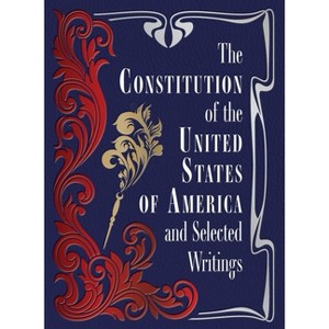 The Constitution of the United States of America and Selected Writings - (Chartwell Deluxe Editions) (Hardcover) - 1 of 1