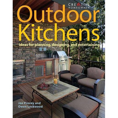 Outdoor Kitchens - by  Joseph Provey & Owen Lockwood (Paperback)