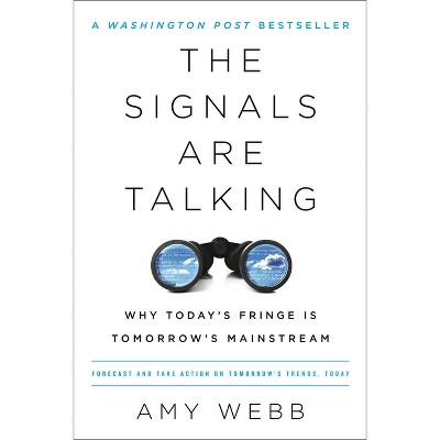 The Signals Are Talking - by  Amy Webb (Paperback)