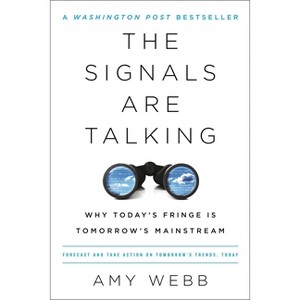 The Signals Are Talking - by  Amy Webb (Paperback) - 1 of 1