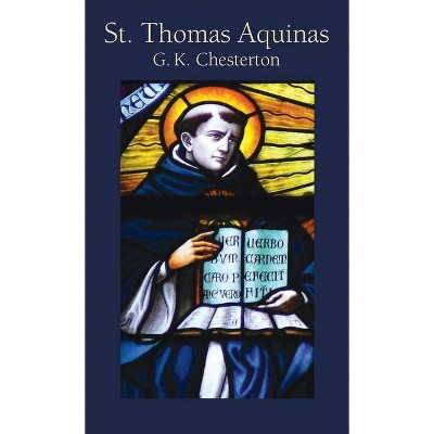 St. Thomas Aquinas - by  G K Chesterton (Hardcover)