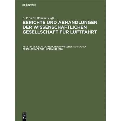 Jahrbuch Der Wissenschaftlichen Gesellschaft Für Luftfahrt 1926 - by  L Prandtl & Wilhelm Hoff (Hardcover)