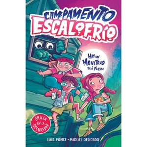 Hay Un Monstruo Allí Fuera / There's a Monster Out There - (Campamento Escalofrío) by  Luis Ponce (Hardcover) - 1 of 1