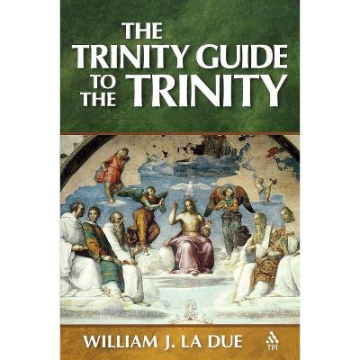 Trinity Guide to the Trinity - by  William J La Due (Paperback)