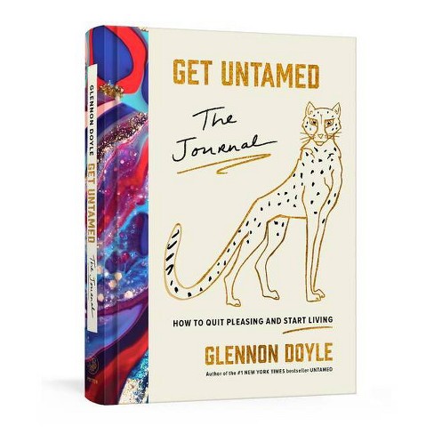 Get Untamed: The Journal (How to Quit Pleasing and Start Living) - by Glennon Doyle (Hardcover) - image 1 of 1