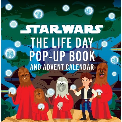 Star Wars: The Life Day Pop-Up Book and Advent Calendar - by  Insight Editions & Riley Silverman (Hardcover)