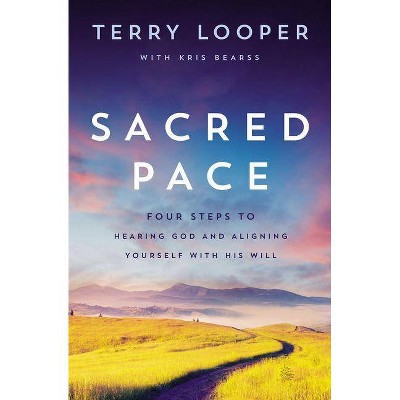 Sacred Pace - by  Terry Looper (Paperback)