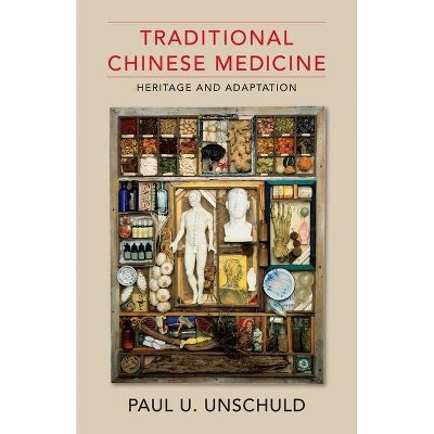 Traditional Chinese Medicine - by  Paul U Unschuld (Paperback)