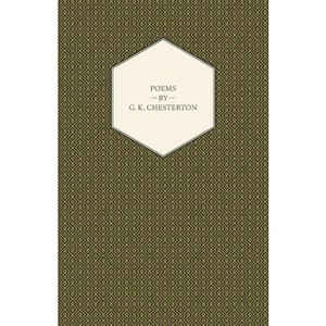 Poems by G. K. Chesterton - by  G K Chesterton (Hardcover) - 1 of 1
