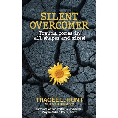 Silent Overcomer - by  Tracee L Hunt (Paperback)