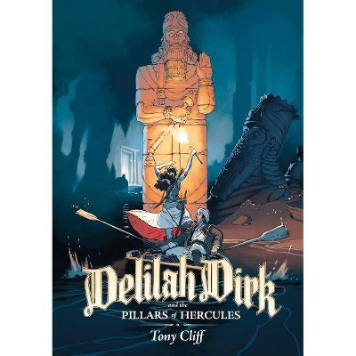 Delilah Dirk and the Pillars of Hercules - by  Tony Cliff (Paperback)