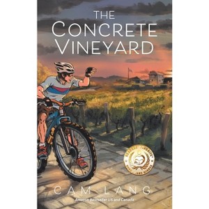 The Concrete Vineyard - by  Cam Lang (Paperback) - 1 of 1