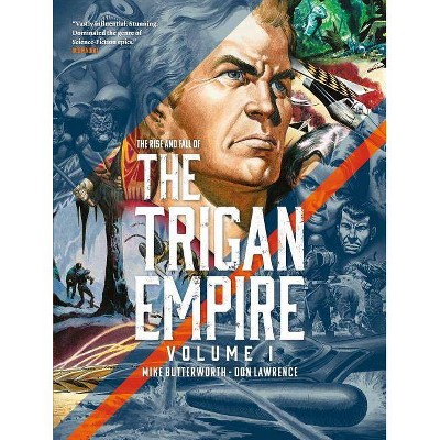 The Rise and Fall of the Trigan Empire, Volume I, 1 - (The Trigan Empire) by  Don Lawrence (Paperback)