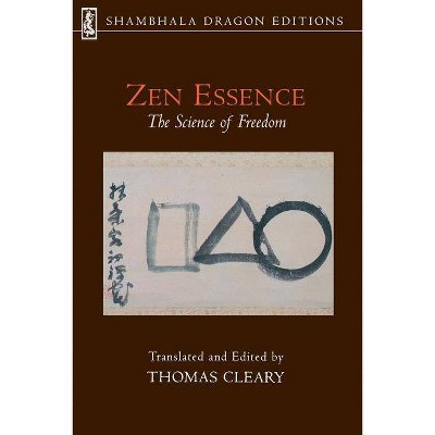 Zen Essence - (Shambhala Dragon Editions) by  Thomas Cleary (Paperback)