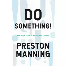 Do Something! - by  Preston Manning (Paperback)