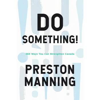 Do Something! - by  Preston Manning (Hardcover)