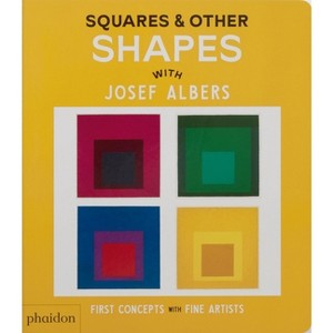 Squares & Other Shapes - (First Concepts with Fine Artists) by  Phaidon Editors (Board Book) - 1 of 1