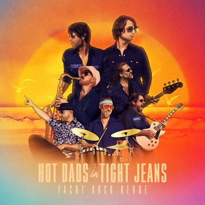 Yacht Rock Revue - Hot Dads In Tight Jeans (CD)
