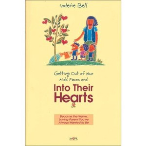 Getting Out of Your Kids' Faces and Into Their Hearts - by  Valerie Bell (Paperback) - 1 of 1