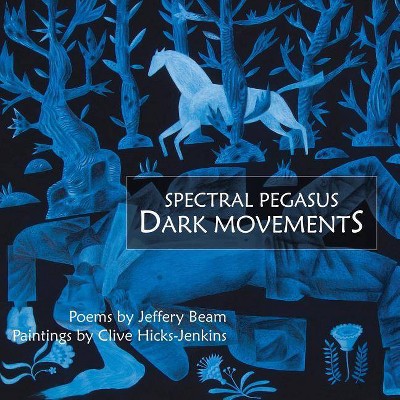 Spectral Pegasus / Dark Movements - by  Jeffery Beam (Paperback)