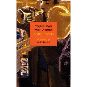 Young Man with a Horn - (New York Review Books Classics) by  Dorothy Baker (Paperback) - 1 of 1